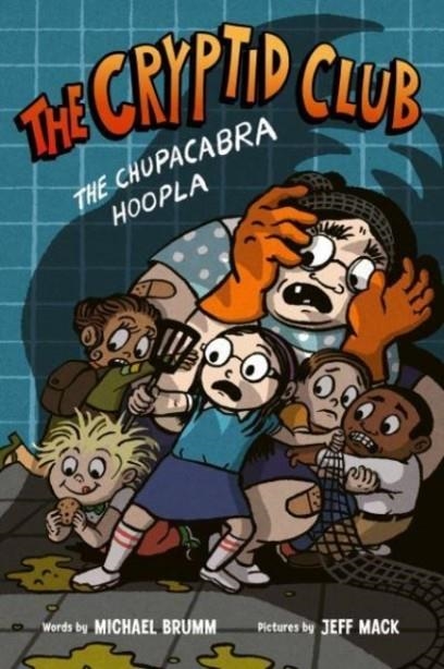 THE CRYPTID CLUB 03: THE CHUPACABRA HOOPLA | 9780063060845 | MICHAEL BRUMM
