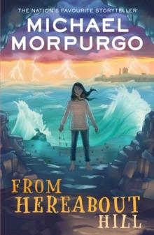 FROM HEREABOUT HILL | 9780008640767 | MICHAEL MORPURGO