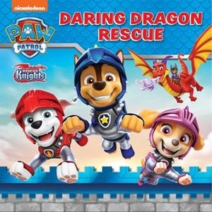 PAW PATROL: DARING DRAGON RESCUE | 9780008534059 | PAW PATROL