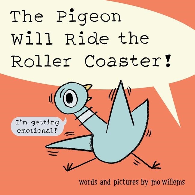 THE PIGEON WILL RIDE THE ROLLER COASTER! | 9781454946861 | WILLEMS, MO