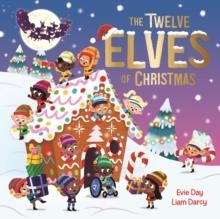 THE TWELVE ELVES OF CHRISTMAS | 9781408368275 | EVIE DAY