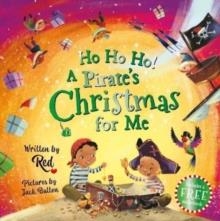 HO HO HO! A PIRATE'S CHRISTMAS FOR ME | 9781802632484 | RED