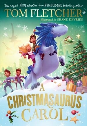 A CHRISTMASAURUS CAROL | 9780241595886 | TOM FLETCHER
