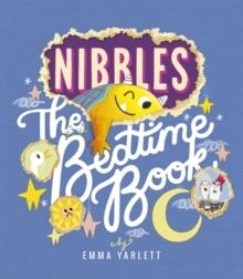 NIBBLES: THE BEDTIME BOOK | 9781801042949 | EMMA YARLETT