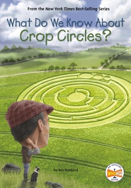 WHAT DO WE KNOW ABOUT CROP CIRCLES? | 9780593386750 | BEN HUBBARD