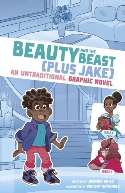BEAUTY AND THE BEAST (PLUS JAKE) : AN UNTRADITIONAL GRAPHIC NOVEL | 9781398252042