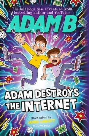 ADAM DESTROYS THE INTERNET | 9781526655578 | BEALES ADAM B