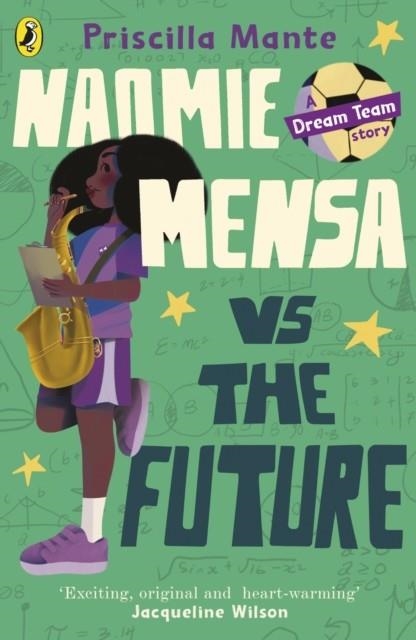 THE DREAM TEAM: NAOMIE MENSA VS. THE FUTURE | 9780241584781 | PRISCILLA MANTE