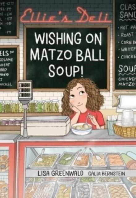 ELLIE'S DELI: WISHING ON MATZO BALL SOUP! | 9781524881115 | LISA GREENWALD