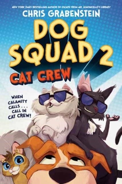 DOG SQUAD 2: CAT CREW | 9780593480892 | CHRIS GRABENSTEIN