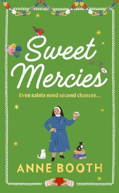 SWEET MERCIES :THE MOST CHARMING HEARTWARMING CHRISTMAS READ FOR 2023 | 9781787303003 | ANNE BOOTH
