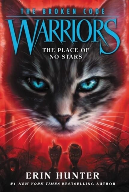 WARRIORS: THE BROKEN CODE #5: THE PLACE OF NO STARS | 9780062823786 | ERIN HUNTER