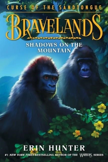 BRAVELANDS: CURSE OF THE SANDTONGUE #1: SHADOWS ON THE MOUNTAIN | 9780062966865 | ERIN HUNTER