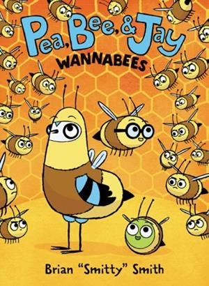 PEA, BEE, & JAY #2: WANNABEES | 9780062981196 | BRIAN SMITTY SMITH