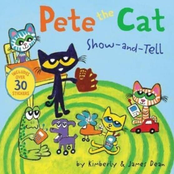 PETE THE CAT: SHOW-AND-TELL : INCLUDES OVER 30 STICKERS! | 9780062974341