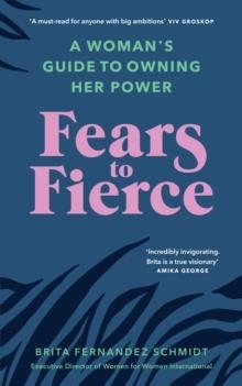 FEARS TO FIERCE | 9781846046513 | BRITA FERNANDEZ SCHMIDT, GILLIAN ANDERSON, JENNIFER NADEL