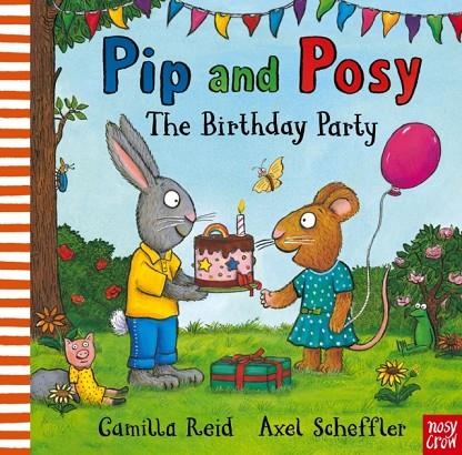 PIP AND POSY: THE BIRTHDAY PARTY | 9781839945007 | CAMILLA REID