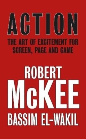 ACTION : THE ART OF EXCITEMENT FOR SCREEN, PAGE AND GAME | 9780413778505 | ROBERT MCKEE