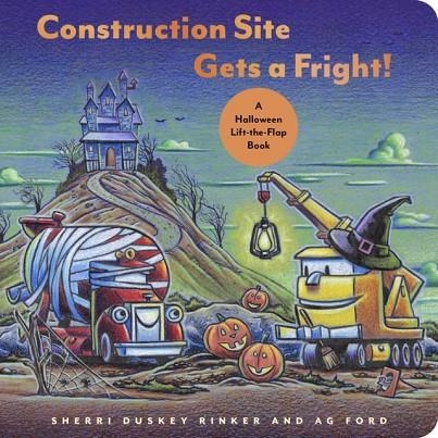 CONSTRUCTION SITE GETS A FRIGHT! | 9781797204321 | SHERRI DUSKEY RINKER
