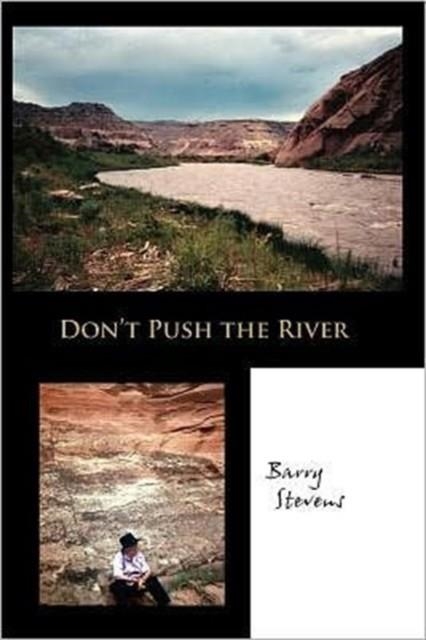 DON'T PUSH THE RIVER | 9780939266470 | BARRY STEVENS 