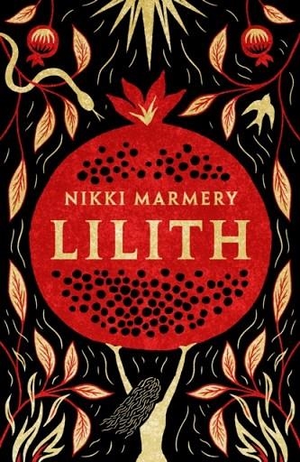 LILITH : THE HEROINE WOMEN HAVE WAITED SIX THOUSAND YEARS FOR | 9781915643681 | NIKKI MARMERY