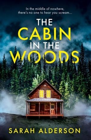 THE CABIN IN THE WOODS | 9780008531584 | SARAH ALDERSON