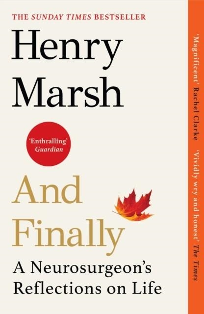 AND FINALLY : A NEUROSURGEON'S REFLECTIONS ON LIFE | 9781784709365 | HENRY MARSH