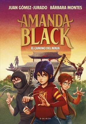 AMANDA BLACK 9 - EL CAMINO DEL NINJA | 9788419378323 | BÁRBARA MONTES / JUAN GÓMEZ JURADO