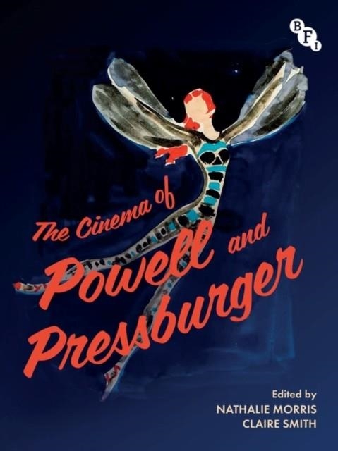 THE CINEMA OF POWELL AND PRESSBURGER | 9781838719173 | NATHALIE MORRIS, CLAIRE SMITH