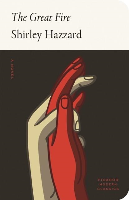 THE GREAT FIRE : A NOVEL | 9781250239426 | SHIRLEY HAZZARD