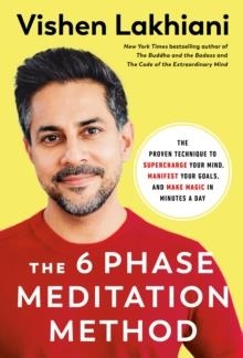 THE SIX PHASE MEDITATION METHOD | 9780593580233 | VISHEN LAKHIANI