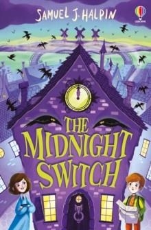 THE MIDNIGHT SWITCH | 9781474970655 | SAMUEL J HALPIN