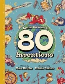 AROUND THE WORLD IN 80 INVENTIONS | 9781787419315 | MATT RALPHS