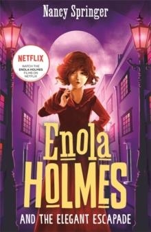 ENOLA HOLMES 08 AND THE ELEGANT ESCAPADE | 9781471414831 | NANCY SPRINGER