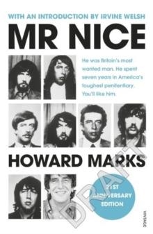 MR NICE : 21ST ANNIVERSARY EDITION | 9781784705909 |  HOWARD MARKS, IRVINE WELSH