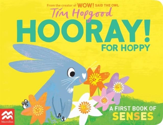 HOORAY FOR HOPPY : A FIRST BOOK OF SENSES | 9781529098976 | TIM HOPGOOD