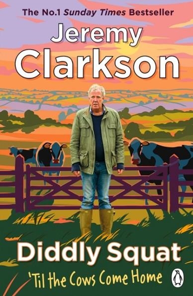 DIDDLY SQUAT: 'TIL THE COWS COME HOME | 9781405954631 | JEREMY CLARKSON