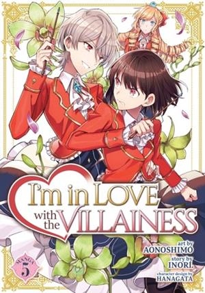 I'M IN LOVE WITH THE VILLAINESS VOL. 5 | 9798888430194 | INORI , AONOSHIMO , HANAGAT