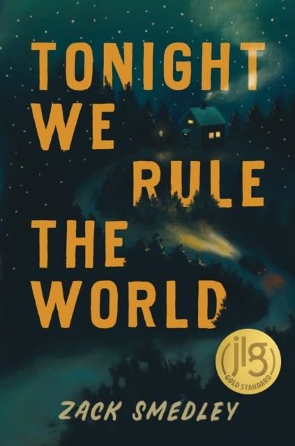 TONIGHT WE RULE THE WORLD | 9781645677918 | ZACK SMEDLEY