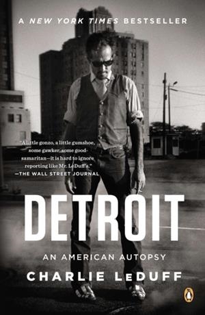 DETROIT : AN AMERICAN AUTOPSY | 9780143124467 | CHARLIE LEDUFF
