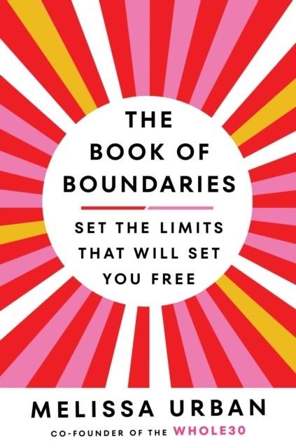 THE BOOK OF BOUNDARIES : SET THE LIMITS THAT WILL SET YOU FREE | 9781785044403 | MELISSA URBAN