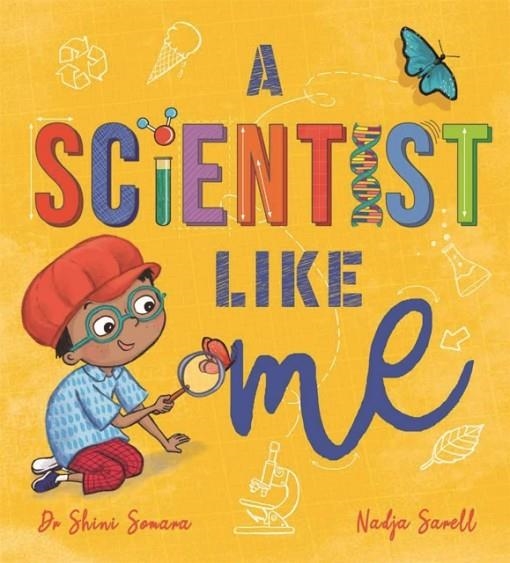 A SCIENTIST LIKE ME | 9781526362049 |  DR SHINI SOMARA