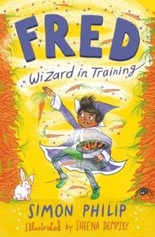 FRED: WIZARD IN TRAINING (1) | 9781471190957 | SIMON PHILIPS