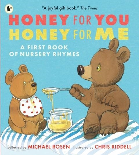HONEY FOR YOU, HONEY FOR ME: A FIRST BOOK OF NURSERY RHYMES | 9781529504309 | CHRIS RIDDELL