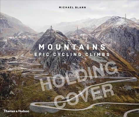 MOUNTAINS : EPIC CYCLING CLIMBS | 9780500023082 | MICHAEL BLANN