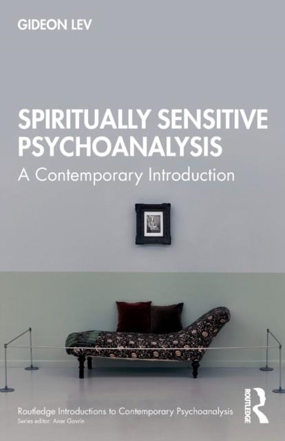 SPIRITUALLY SENSITIVE PSYCHOANALYSIS : A CONTEMPORARY INTRODUCTION | 9780367548667 | GIDEON LEV