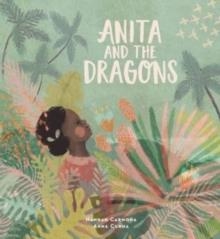 ANITA AND THE DRAGONS | 9781915244697 | HANNAH CARMONA