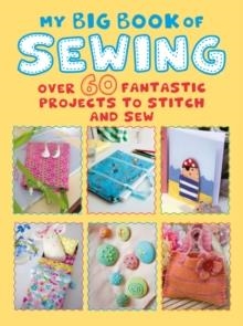 MY BIG BOOK OF SEWING | 9781782497097 | CICO BOOKS