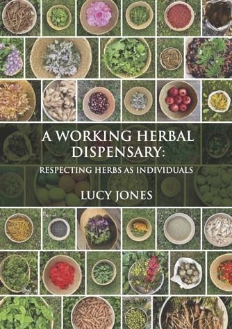 A WORKING HERBAL DISPENSARY : RESPECTING HERBS AS INDIVIDUALS | 9781801520423 | LUCY JONES