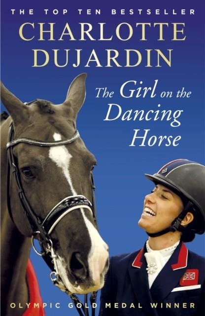 THE GIRL ON THE DANCING HORSE | 9781784758585 | CHARLOTTE DUJARDIN